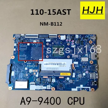 Za Lenovo IdeaPad 110-15AST Matična ploča laptop sa procesorom AMD A9-9400 CG512 NM-B112 DDR4 100% u potpunosti ispitan